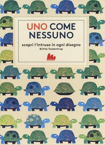Uno come nessuno. Scopri l'intruso in ogni disegno. Ediz. illustrata - Britta Teckentrup - Libro Gallucci 2014, Illustrati | Libraccio.it