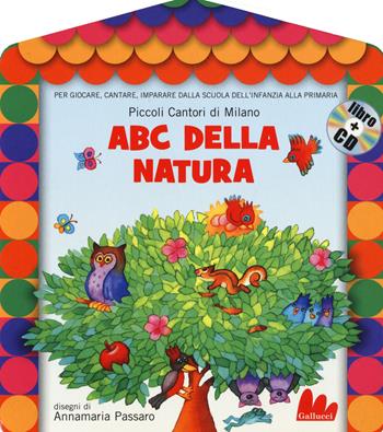 ABC della natura. Con CD Audio - Laura Marcora, Annamaria Passaro - Libro Gallucci 2014, Gli abbecelibri | Libraccio.it