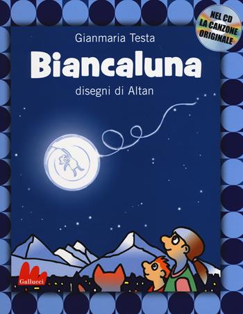 Biancaluna. Con CD - Gianmaria Testa, Altan - Libro Gallucci 2014, Illustrati | Libraccio.it