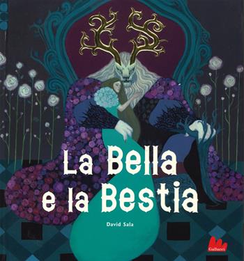 La Bella e la Bestia. Ediz. illustrata - Jeanne-Marie Leprince de Beaumont, David Sala - Libro Gallucci 2014 | Libraccio.it