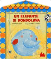 Un elefante si dondolava. Ediz. illustrata. Con CD Audio