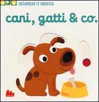 Cani, gatti & Co. Scorri e gioca - Nathalie Choux - Libro Gallucci 2014 | Libraccio.it