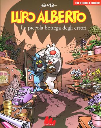 Lupo Alberto. Tre storie a colori. La piccola bottega degli errori. Vol. 8 - Silver - Libro Gallucci 2014, Illustrati | Libraccio.it