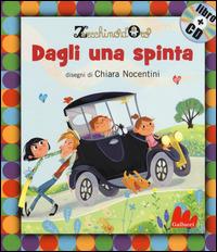 Dagli una spinta. Con CD Audio - Chiara Nocentini - Libro Gallucci 2014, Gli indistruttilibri | Libraccio.it