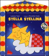 Stella stellina. Ediz. illustrata. Con CD Audio - Lorenzo Tozzi, Nicoletta Costa - Libro Gallucci 2014, Gli abbecelibri | Libraccio.it