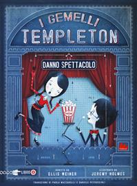 I gemelli Templeton danno spettacolo. Vol. 2 - Ellis Weiner - Libro Gallucci 2014, Universale d'Avventure e d'Osservazioni | Libraccio.it