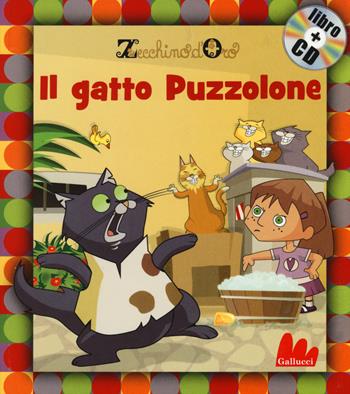 Il gatto puzzolone. Ediz. illustrata. Con CD Audio  - Libro Gallucci 2015, Gli indistruttilibri | Libraccio.it