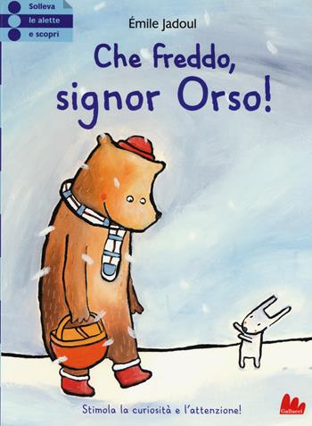 Che freddo signor Orso! Ediz. illustrata - Émile Jadoul - Libro Gallucci 2015 | Libraccio.it