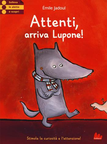 Attenti, arriva Lupone! Ediz. illustrata - Émile Jadoul - Libro Gallucci 2015 | Libraccio.it