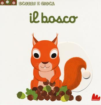 Il bosco. Scorri e gioca. Ediz. illustrata - Nathalie Choux - Libro Gallucci 2015 | Libraccio.it