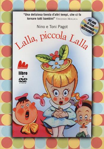 Lalla, piccola Lalla. Ediz. illustrata. Con DVD - Nino Pagot, Toni Pagot - Libro Gallucci 2015, Stravideo | Libraccio.it
