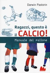 Ragazzi, questo è il calcio!