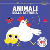 Animali della fattoria. Libro sonoro. Ediz. illustrata