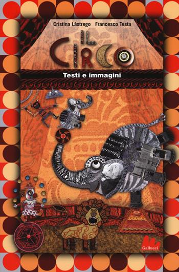 Il circo. DVD. Con libro - Cristina Lastrego, Francesco Testa - Libro Gallucci 2015, Stravideo | Libraccio.it