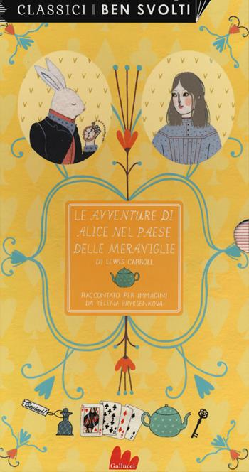 Le avventure di Alice nel paese delle meraviglie da Lewis Carroll. Ediz. a colori - Yelena Bryksenkova - Libro Gallucci 2015, Classici ben svolti | Libraccio.it