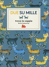Due su mille. Trova la coppia. Ediz. illustrata