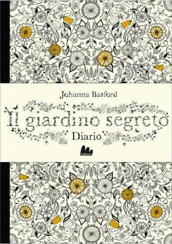 Il giardino segreto. Diario - Johanna Basford - Libro Gallucci 2020 | Libraccio.it