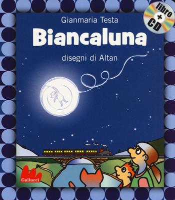 Biancaluna. Ediz. illustrata. Con CD Audio - Gianmaria Testa, Altan - Libro Gallucci 2015, Gli indistruttilibri | Libraccio.it