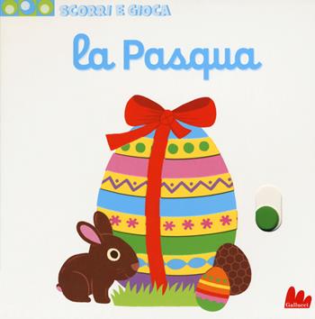 La Pasqua. Scorri e gioca. Ediz. illustrata - Nathalie Choux - Libro Gallucci 2016 | Libraccio.it