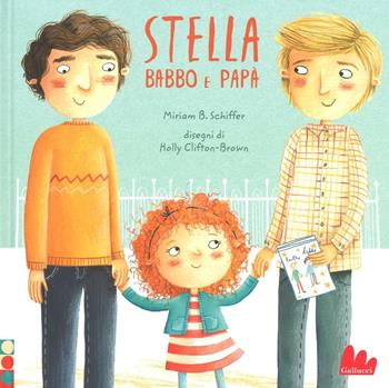 Stella, babbo e papà - Miriam B. Schiffer - Libro Gallucci 2016, Illustrati | Libraccio.it