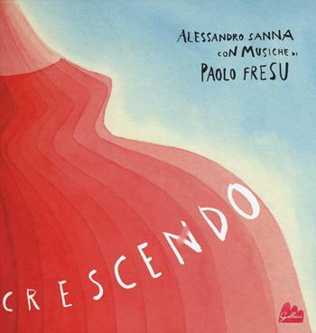 Crescendo. Ediz. illustrata. Con CD Audio - Alessandro Sanna, Paola Quintavalle - Libro Gallucci 2016, Illustrati | Libraccio.it