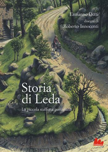 Storia di Leda. La piccola staffetta partigiana - Ermanno Detti - Libro Gallucci 2017, Universale d'Avventure e d'Osservazioni | Libraccio.it