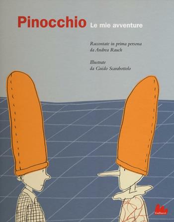 Pinocchio. Le mie avventure - Andrea Rauch - Libro Gallucci 2016 | Libraccio.it