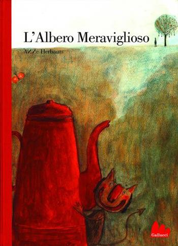 L'albero meraviglioso. Ediz. illustrata - Anne Herbauts - Libro Gallucci 2016, Illustrati | Libraccio.it