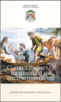 Come il padre ha mandato me, anch'io mando voi. Lettera pastorale per l'anno 2013-2014 - Luciano Monari - Libro Opera San Francesco di Sales 2013 | Libraccio.it