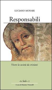 Responsabili. Vivere la società da cristiani - Luciano Monari - Libro Opera San Francesco di Sales 2014, Il Sale | Libraccio.it