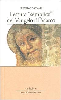 Lettura «semplice» del Vangelo di Marco - Luciano Monari - Libro Opera San Francesco di Sales 2016, Il Sale | Libraccio.it