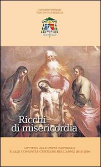 Ricchi di misericordia. Lettera alle unità pastorali e alle comunità cristiane per l'anno 2015-2016 - Luciano Monari - Libro Opera San Francesco di Sales 2015 | Libraccio.it