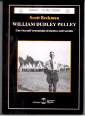 William Dudley Pelley. Una vita nell'estremismo di destra e nell'occulto