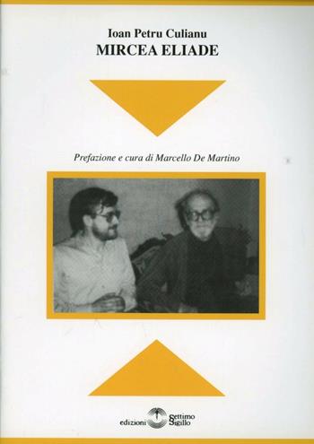 Mircea Eliade - Ioan Petru Culianu - Libro Settimo Sigillo-Europa Lib. Ed 2008 | Libraccio.it