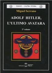Adolf Hitler, l'ultimo Avatara. Vol. 2