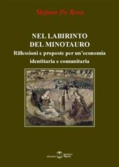 Nel labirinto del minotauro. Riflessioni e proposte per un'economia identitaria e comunitaria