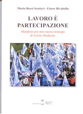 Lavoro è partecipazione. Manifesto per una nuova strategia di azione sindacale