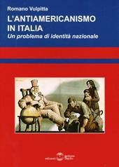 L' antiamericanismo in Italia. Un problema di identità nazionale