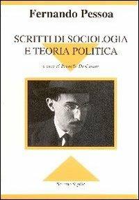 Scritti di sociologia e teoria politica - Fernando Pessoa - Libro Settimo Sigillo-Europa Lib. Ed 1994, Disenciclopedia | Libraccio.it