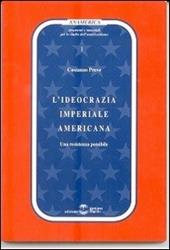 L'ideocrazia imperiale americana. Una resistenza possibile