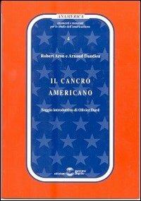 Il cancro americano - Robert Aron, Arnaud Dandieu - Libro Settimo Sigillo-Europa Lib. Ed 2005, Anamerica | Libraccio.it