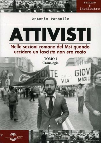 Attivisti nelle sezioni romane del Msi. Quando uccidere un fascista non era reato - Antonio Pannullo - Libro Settimo Sigillo-Europa Lib. Ed 2015, Sangue e inchiostro | Libraccio.it