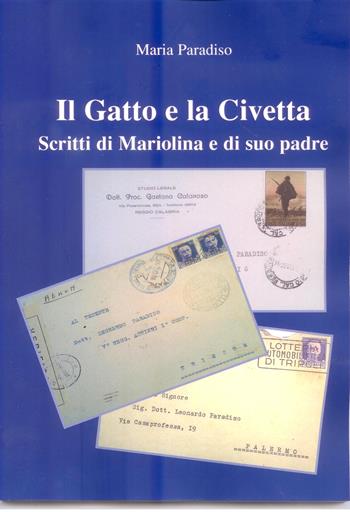 Il gatto e la civetta. Scritti di Mariolina e di suo padre - Maria Paradiso - Libro Settimo Sigillo-Europa Lib. Ed 2014 | Libraccio.it
