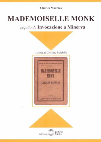 Mademoiselle Monk seguito da Invocazione a Minerva - Charles Maurras - Libro Settimo Sigillo-Europa Lib. Ed 2016 | Libraccio.it
