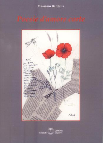 Poesie d'amore corte - Massimo Bardella - Libro Settimo Sigillo-Europa Lib. Ed 2017 | Libraccio.it