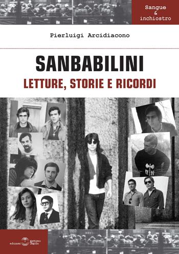 Sanbabilini. Letture, storie e ricordi - Pierluigi Arcidiacono - Libro Settimo Sigillo-Europa Lib. Ed 2018, Sangue e inchiostro | Libraccio.it