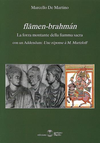 Flamen-Brahaman. La forza montante della fiamma sacra - Marcello De Martino - Libro Settimo Sigillo-Europa Lib. Ed 2018 | Libraccio.it