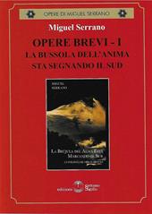 Opere brevi. Vol. 1: bussola dell'anima sta segnando il Sud, La.