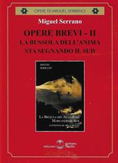 Opere brevi. Vol. 2: bussola dell'anima sta segnando il Sud, La.