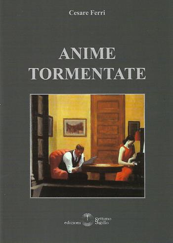 Anime tormentate - Cesare Ferri - Libro Settimo Sigillo-Europa Lib. Ed 2022 | Libraccio.it